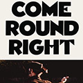 Come Round Right